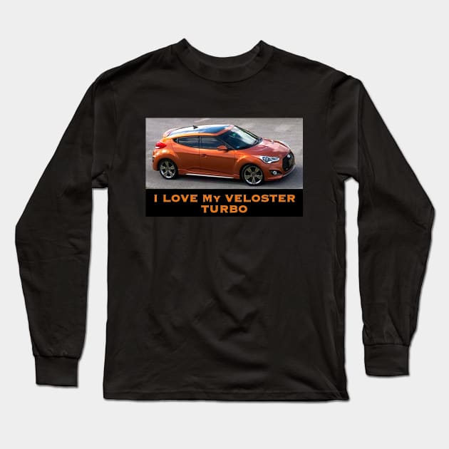 I Love My Veloster Turbo Long Sleeve T-Shirt by ZerO POint GiaNt